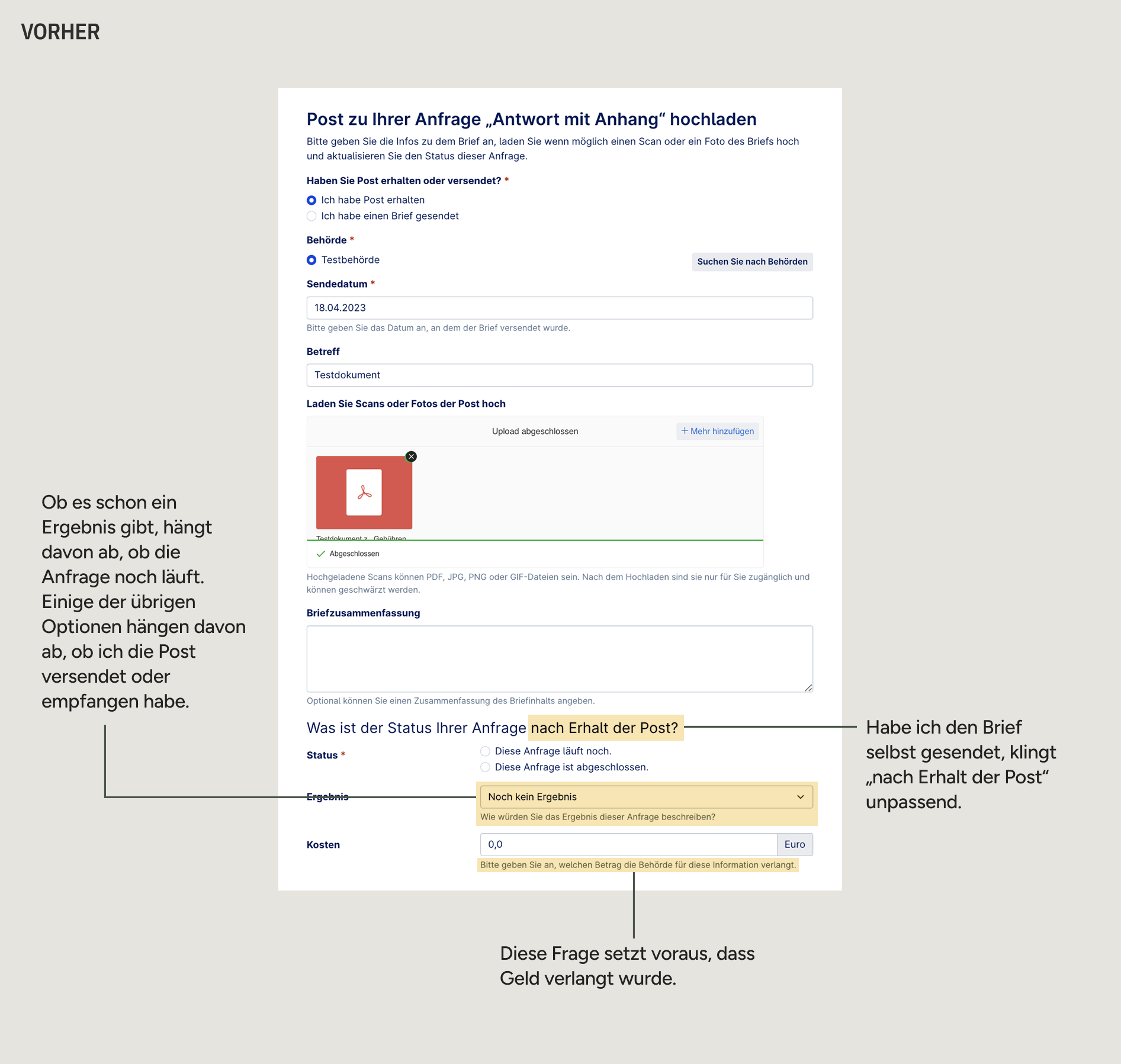 Vorher: Ein einzelnes Upload-Formular mit vielen Feldern auf einer Seite (u.a. erhalten/versendet, Behörde, Sendedatum, Betreff, Datei-Upload, Briefzusammenfassung, Status der Anfrage). Anmerkungen zeigen die Probleme: Optionen hängen voneinander ab, in bestimmten Situationen wirken einige Formulierungen unpassend, und das Kostenfeld setzt voraus, dass überhaupt Geld verlangt wurde.